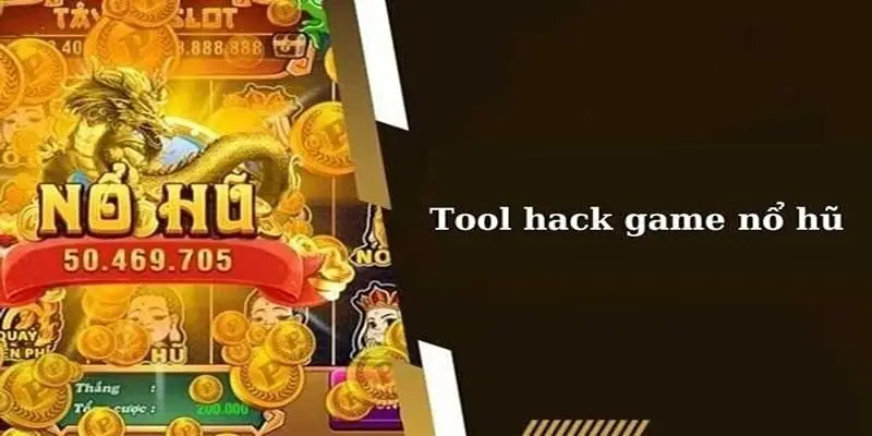 Tool hack game nổ hũ là gì? Tìm hiểu về công cụ hack phần mềm nổ hũ 3 Phần mềm hack game nổ hũ được tìm kiếm nhiều trên thị trường hiện nay